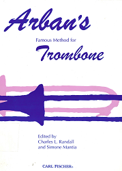 Arban's famous method for slide and valve trombone and baritone