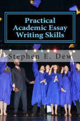 Pracitical Academic Essay Writing Skill /