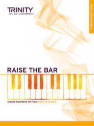 Raise the Bar piano book 1 : Initial to grade 2 /