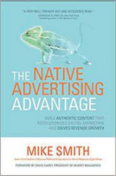 The native advertising advantage : build authentic content that revolutionizes digital marketing and drives revenue growth /