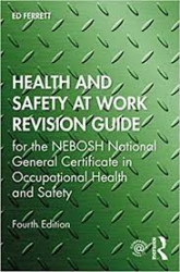 Health and safety at work revision guide : for the NEBOSH national general certificate