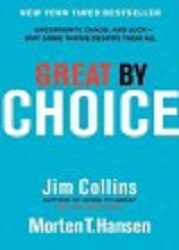 Great by choice : uncertainty, chaos, and luck : why some thrive despite them all