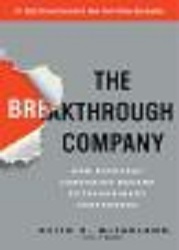 The breakthrough company : how everyday companies become extraordinary performers