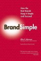 Brandsimple : how the best brands keep it simple and succeed