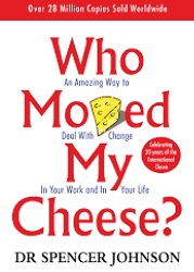 Who moved my cheese? : ban a-mazing way to deal with change in your work and in your life